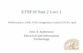 ETSF10 Part 2 Lect 1 - Lunds tekniska högskola · ETSF10 Part 2 Lect 1 Performance, UDP, TCP, Congestion Control (TCP), QoSPerformance, UDP, TCP, Congestion Control (TCP), QoS Jens