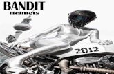 Bandit Helmets Katalog 2012_… · BANDIT Helmets have it all, Great quality, safety and comfort! Helmet Size To find out the right size for you- take a string or soft tape measure