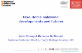 Take-Home naloxone: developments and futures · British Medical Journal, 312: 1435. *** important achievements, but so slow, so very slow *** Two separate levels of naloxone advocacy