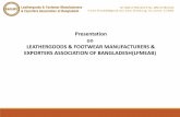 on LEATHERGOODS & FOOTWEAR MANUFACTURERS & …lfmeab.org/wp-content/uploads/2019/01/Presentation... · Tel: (880-2) 9821418-9 Fax: (880-2) 9821420 E-mail: lfmeab60@gmail.com, www.