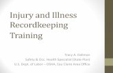 Injury and Illness Recordkeeping Training · 2016-12-01 · occupational safety and health statistics. •OSHA injury and illness recordkeeping and ... cases experienced by temp workers