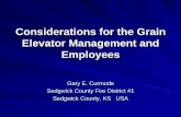 Considerations for the Grain Elevator Management and Employees · Considerations for the Grain Elevator Management and Employees Gary E. Curmode ... –Lower safety standards –More