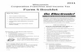 2011 IC-052 Wisconsin Corporation Franchise and Income Tax Form 5 Booklet · 2016-08-09 · IC-052 Wisconsin Corporation Franchise and Income Tax . Form 5 Booklet. 2011 . File Form