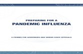 PREPARING FOR A PANDEMIC INFLUENZA · others—AIDS, SARS, Ebola, Marburg, Monkeypox, West Nile Virus, Hantavirus—emerge. Against this backdrop, the world watches the spread of
