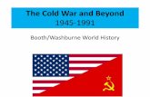 The Cold War and Beyond · Part I: The Cold War •After being Allies during WWII, the U.S. and ... NATO- North Atlantic Treaty Organization Defensive alliance between U.S. and Western