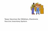 Texas Vaccines for Children, Electronic Vaccine Inventory ... · 2/26/2013 13 Remaining contents of the screen: Expiration Date* Received Quantity* Tracking Number *Editable field