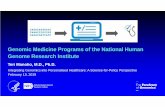 Genomic Medicine Programs of the National Human Genome ...ec.europa.eu/jrc/sites/jrcsh/files/teri_manolio... · Genetic Diagnosis in Undiagnosed Disease Network (UDN) ... interventions