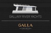 GALLAXY RIVER YACHTS - Galla Yachting · unsinkability, thermo and sound insulation, and protects against vibrations. Special shockproof faceplates along the hull prevent damage when