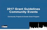 2017 Grant Guidelines Community Events - Toronto · Neighbourhood Improvement activities like community gardens, safety audits, community clean-ups, movie nights, etc. Recreational
