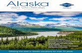 Alaska - 2021 VACATIONS · 2021 VACATIONS MAY — SEPTEMBER 2021. A VARIETY OF CHOICES . including Denali National Park, the Kenai Peninsula, the Copper River Valley, Anchorage, Fairbanks