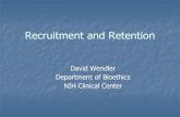 Recruitment and Retention - Bioethics...Recruitment and Retention - Dave Wendler PhD Author Dave Wendler PhD Subject Ethical and Regulatory Aspects of Clinical Research Session 4: