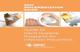 ImpGuide HandHygiene Cover-w-Spine final … 2015.pdfGuide to Hand Hygiene Programs for Infection Prevention About APIC APIC’s mission is to create a safer world through prevention