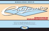 DRIVER HANDBOOK · 2013 edition of the California Driver Handbookc ontains updated information on rules of the road, preparation for the drive test, actions to take in an emergency,