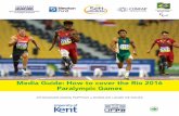 Source: Getty Images for the IPC. Media Guide: How to ... · Media Guide: How to cover the Rio 2016 Paralympic Games n Dear readers, At the IPC we aspire to make for a more inclusive