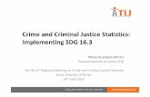 Crime and Criminal Justice Statistics: Implementing SDG 16 · Phiset Sa-ardyen(PH.D.) Thailand Institute of Justice (TIJ) For the 2 nd Regional Meeting on Crime and Criminal Justice