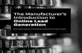 The Manufacturer’s Introduction to Online Lead …...Online Lead Generation Works in the Industrial Sector In today’ s digital world, the industrial buying process has changed.