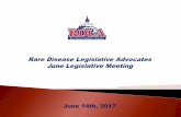 Rare Disease Legislative Advocates June Legislative Meeting · Clinical Research Organizations ... • Improve the pathway for qualifying biomarkers • Enhance the use of real world