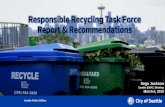 Responsible Recycling Task Force Report & Recommendations · our local recycling infrastructure to build resiliency, create local jobs, minimize greenhouse gases from transportation