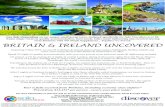 BRITAIN & IRELAND UNCOVERED Connec… · Single rooms in all accommodation, tailor-made sightseeing, escorted touring with NO Single Supplement. Departing 3 May 2019, we are off to
