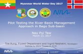 Pilot Testing the River Basin Management Approach in Bago Sub …dwir.gov.mm/images/world-water-day/3.Pilot Testing the... · 2017-03-23 · Ingrid Nesheim 13.03.2017 1 Pilot Testing