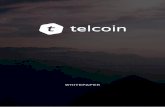 Telcoin whitepaper v1 · Telcoin Whitepaper v1.3 (2018-09-01) This updated version of the Telcoin Whitepaper represents a number of revisions based on community feedback, business