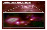 The Case for SOFIA...The Case for SOFIA 5 SOFIA consists of a German‐built telescope with an effective diameter of 2.5 meters, embedded in a modified Boeing 747SP aircraft supplied