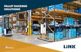 PALLET RACKING SOLUTIONS - Link51 · Link’s pallet racking is one of the most widely used pallet storage systems available today, with over 65 years experience in the storage and