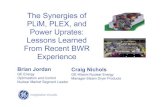 The Synergies of PLiM, PLEX, and Power Uprates: Lessons ... · PLiM, PLEX, and Power Uprates: Lessons Learned From Recent BWR Experience Brian Jordan GE Energy Optimization and Control