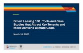 Smart Leasing 101 Tools and Case Studies that …...Smart Leasing 101: Tools and Case Studies that Attract Key Tenants and Meet Denver’s Climate Goals March 18, 2020 AGENDA • Denver’s