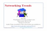 Networking Trends - Washington University in St. Louisjain/cse570-15/ftp/m_02trn.pdf · Networking Trends Raj Jain Washington University in Saint Louis Saint Louis, MO 63130 Jain@cse.wustl.edu