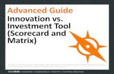 Advanced Guide Innovation vs. Investment Tool (Scorecard ...futurethink.com/wp-content/uploads/2017/03/ag_inn_inv_matrix.pdf · THE SCORECARD. 5 Innovation vs. Investment Scorecard.