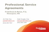 Professional Service Agreements Fredrikson & Byron, P.A.Professional Service Agreements Fredrikson & Byron, P.A. Minneapolis, MN Jim Platt, Esq. jplatt@fredlaw.com (612) 492- 7047.