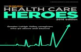 A Marketing Supplement to Lehigh Valley Business HealtH ......A Marketing Supplement to Lehigh Valley Business HealtH care 2016 edition HEROES Greater lehigh Valley caregivers who