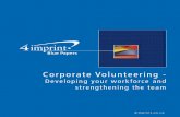 Corporate Volunteering · interaction with corporate volunteers provides a positive infusion of corporate culture that can really impact the organisation’s success. For the employee,