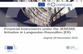 Financial Instruments under the JEREMIE · 2018-03-20 · Financial Instruments under the JEREMIE Initiative in Languedoc-Roussillon (FR) ... Choice of the right partners Selected