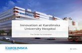 Innovation at Karolinska University Hospital · Example: Karolinska University Hospital North Site Stockholm School of Economics Karolinska Institutet BioClinicum BioMedicum SciLife