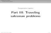 Transportation Logistics Part III: Traveling salesman problems 12/TL... · 2012-08-27 · The symmetric TSP STSP: a lower bound ... Branch and bound algorithms c R.F. Hartl, S.N.