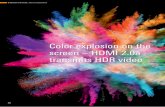 Color explosion on the screen – HDMI 2.0a transmits HDR video · 2016-02-04 · in the summer of 2015, when parts of a German soccer league match were aired in UHD / HDR via satellite