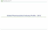 Global Pharmaceutical Industry Profile – 2012 · Global Pharmaceutical Industry Profile 6 • Generics: Generics sales captured 9% of the global drug sales in 2012, up from a 7.6%