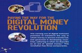 PAVING THE WAY FOR THE DIGITAL MONEY REVOLUTION€¦ · PAVING THE WAY FOR THE REVOLUTION 10. 1 2 ... regulators can help in sharing assessments and regulatory approaches across countries.