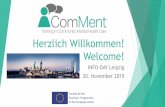 Herzlich Willkommen! Welcome!comment-project.eu/wp-content/uploads/2015/11/... · initiating community-based 4-level intervention programmes Supporting interested countries and regions