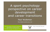 A sport psychology perspective on career ... · Career retirement Retirement (Reints, Wylleman, & Dom, 2008) 15 Flemish retired judokas Mastery 8/15 Image post-athletic career Discontinuation
