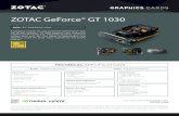 ZOTAC GeForce GT 1030hkftp.zotac.com/External/VGA/GTseries/GT1030 ATX/Brochure/ZT-P1… · • ZOTAC GeForce® GT 1030 • Quick Install Guide • Driver Disk POWER REQUIREMENTS •