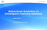 Khan - Behavioral Analytics in Intelligent Training Systems · Intelligent Training Systems . Saad Khan . skhan002@ets.org . Educational Testing Service. ... –Non-Cognitive behaviors