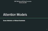 Attention Models - Simon Fraser Universitykabhishe/CourseFiles/TopicPresentation_AttentionMod… · Attention Models Kumar Abhishek and Nishant Kambhatla CMPT 880 Spring 2019 Topic
