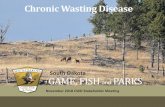 Game, Fish and Parks · Disease Overview • Chronic wasting disease (CWD) is a fatal brain disease of cervids that is caused by an abnormal protein called a prion • Mule deer,