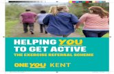 Helping you - Kent€¦ · Helping you to get active THE EXERCISE REFERRAL SCHEME ERS-A5 flyer-GP-v8.indd 1 14/03/2018 17:10:44