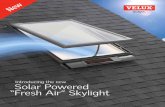 Introducing the new Solar Powered “Fresh Air” Skylightwrs.us.com/product-info/Velux/X20299-0912_VSS_Brochure_8pager.pdfEight factory installed blinds are available to include in