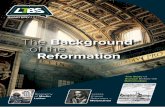 The Background of the Reformation - Home Page | Let the ...ltbs.tv/uploads/magazines/pdf/2.pdf · Luther’s action of producing his Ninety-five Theses. The only thing these indulgences