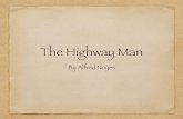 The Highway Man...The description of the highwayman riding the 3rd stanza shows he lives a dangerous and action-ﬁlled life Mostly concrete, but some abstract. Tone & Shift Tone: